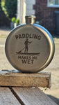 Paddling make me wet - Paddleboarding 5oz Hipflask
